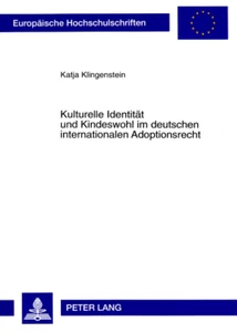 Titel: Kulturelle Identität und Kindeswohl im deutschen internationalen Adoptionsrecht
