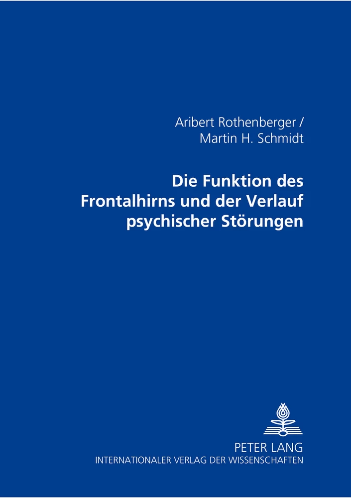 Titel: Die Funktionen des Frontalhirns und der Verlauf psychischer Störungen