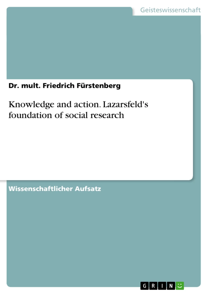 Titel: Knowledge and action. Lazarsfeld's foundation of social research