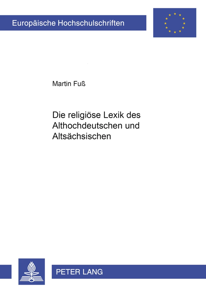Titel: Die religiöse Lexik des Althochdeutschen und Altsächsischen