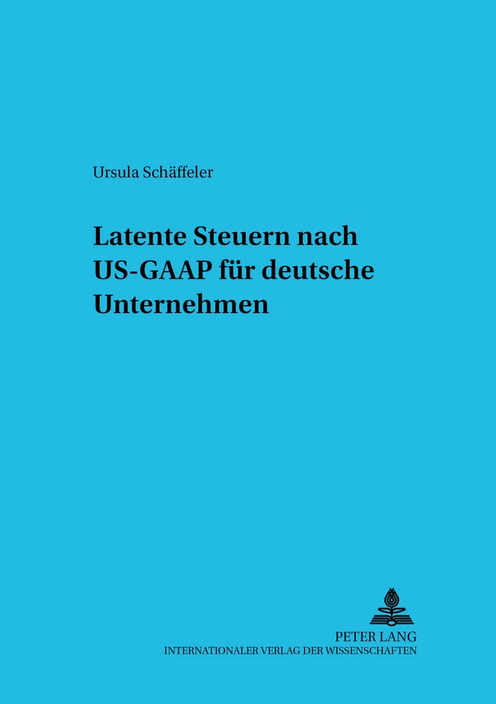 Titel: Latente Steuern nach US-GAAP für deutsche Unternehmen