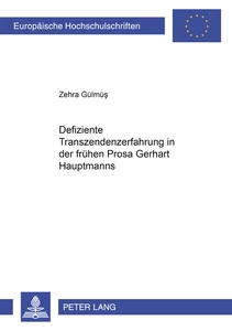 Title: Defiziente Transzendenzerfahrung in der frühen Prosa Gerhart Hauptmanns
