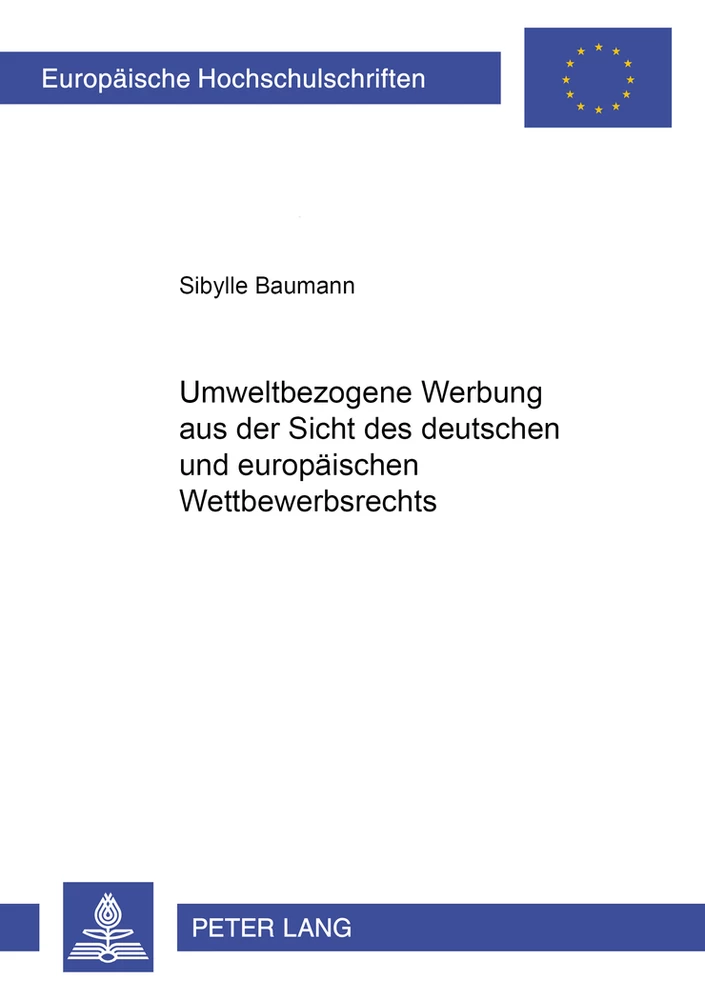 Titel: Umweltbezogene Werbung aus der Sicht des deutschen und europäischen Wettbewerbsrechts