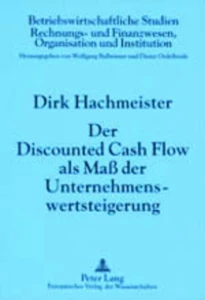 Titel: Der Discounted Cash Flow als Maß der Unternehmenswertsteigerung