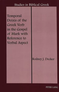Title: Temporal Deixis of the Greek Verb in the Gospel of Mark with Reference to Verbal Aspect