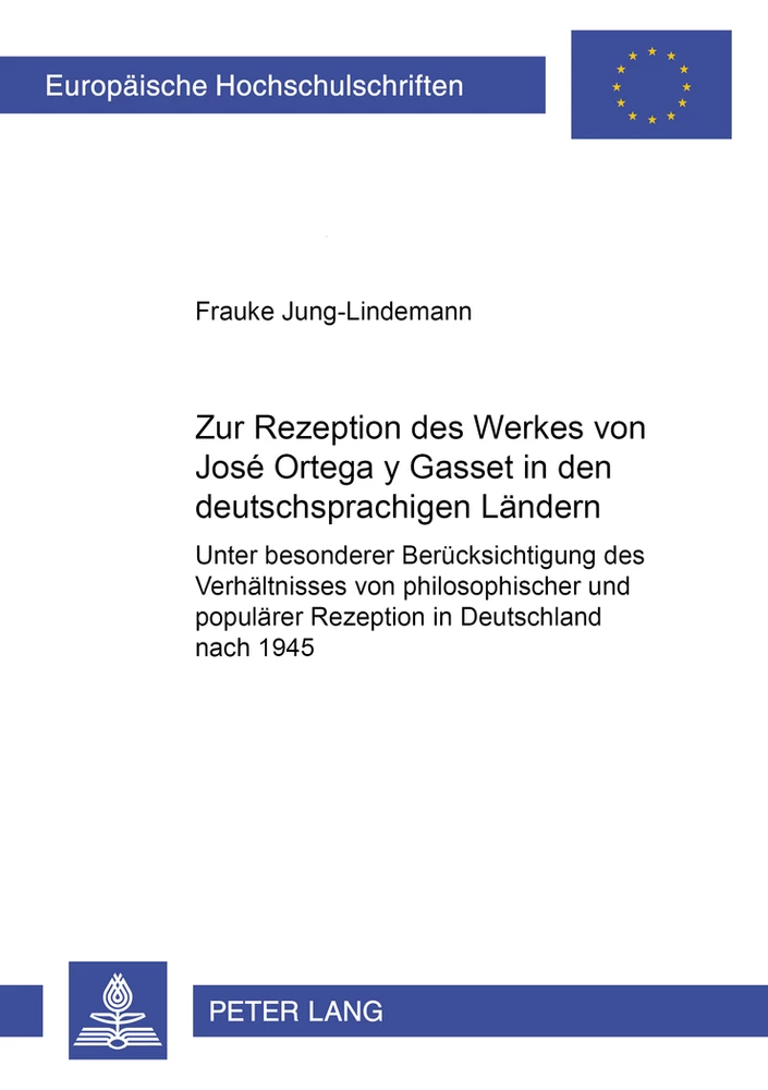 Titel: Zur Rezeption des Werkes von José Ortega y Gasset in den deutschsprachigen Ländern