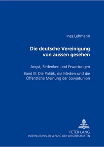 Titel: Die Deutsche Vereinigung von außen gesehen- Angst, Bedenken und Erwartungen