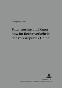 Title: Patentrechte und Know-how im Rechtsverkehr in der Volksrepublik China
