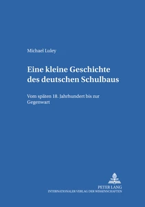 Titel: Eine kleine Geschichte des deutschen Schulbaus