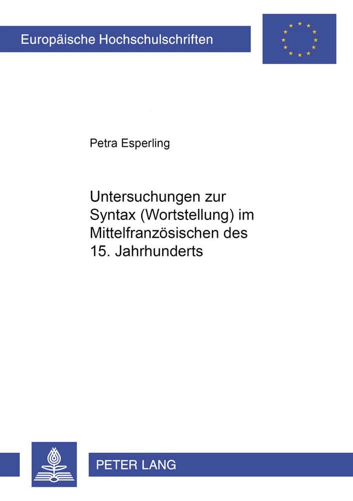 Title: Untersuchungen zur Syntax (Wortstellung) im Mittelfranzösischen des 15. Jahrhunderts