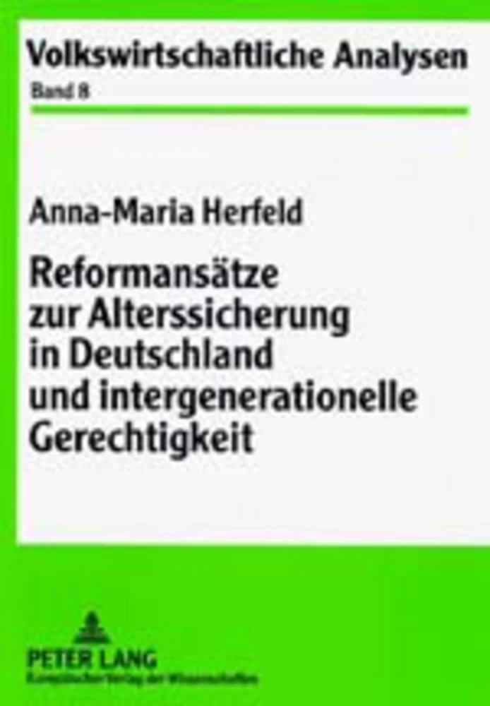 Title: Reformansätze zur Alterssicherung in Deutschland und intergenerationelle Gerechtigkeit