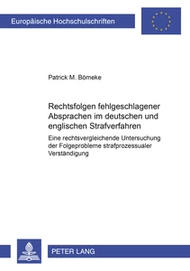 Titel: Rechtsfolgen fehlgeschlagener Absprachen im deutschen und englischen Strafverfahren