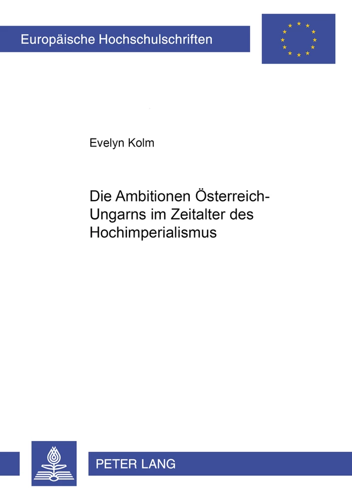 Titel: Die Ambitionen Österreich-Ungarns im Zeitalter des Hochimperialismus
