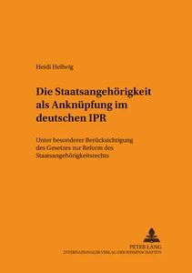 Titel: Die Staatsangehörigkeit als Anknüpfung im deutschen IPR