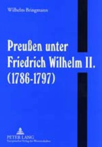 Title: Preußen unter Friedrich Wilhelm II. (1786-1797)