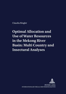 Title: Optimal Allocation and Use of Water Resources in the Mekong River Basin: Multi-Country and Intersectoral Analyses