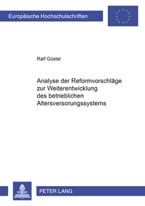 Titel: Analyse der Reformvorschläge zur Weiterentwicklung des betrieblichen Altersversorgungssystems