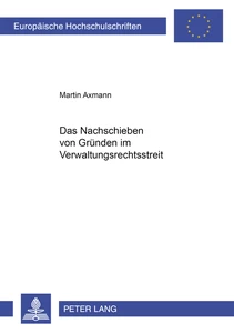 Title: Das Nachschieben von Gründen im Verwaltungsrechtsstreit