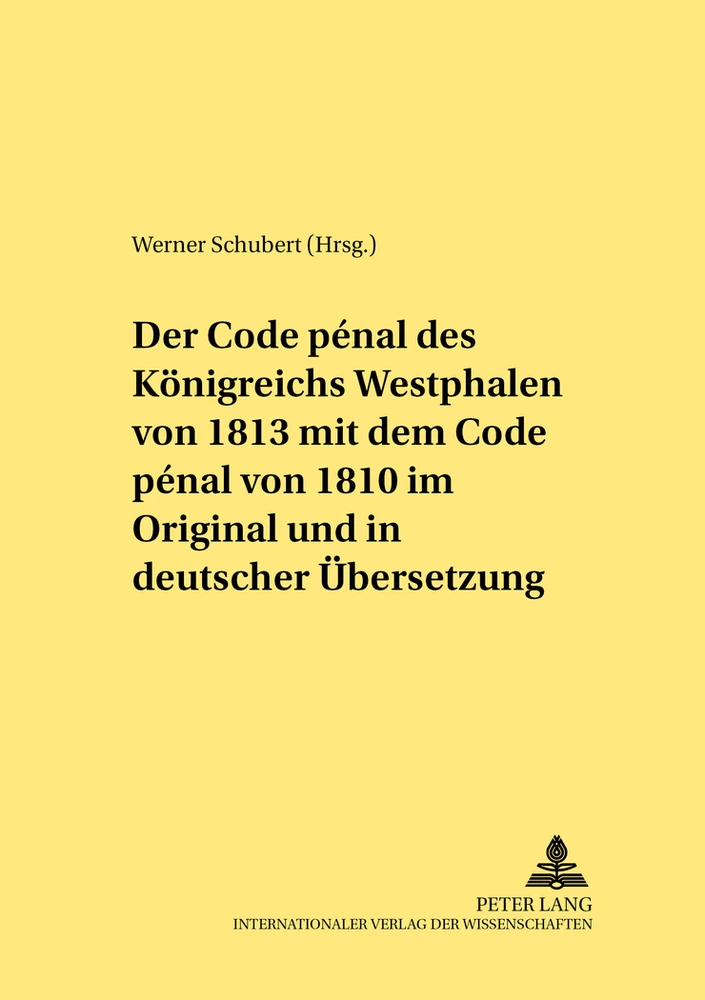 Title: Der Code pénal des Königreichs Westphalen von 1813 mit dem Code pénal von 1810 im Original und in deutscher Übersetzung