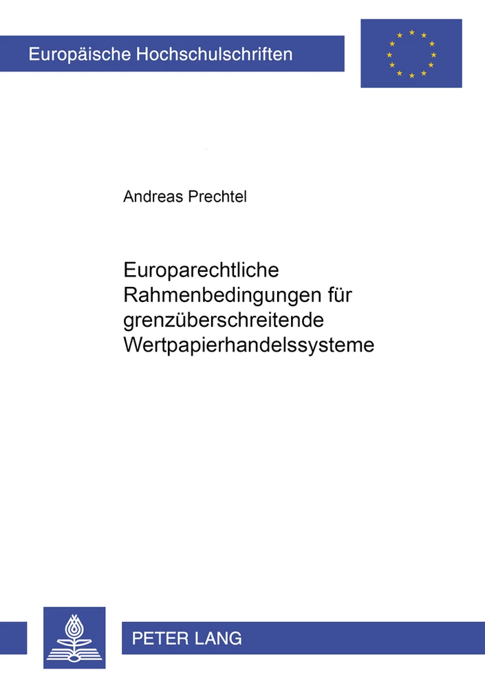 Title: Europarechtliche Rahmenbedingungen für grenzüberschreitende Wertpapierhandelssysteme