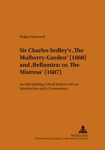 Title: Sir Charles Sedley’s «The Mulberry-Garden» (1668) and «Bellamira: or, The Mistress» (1687)