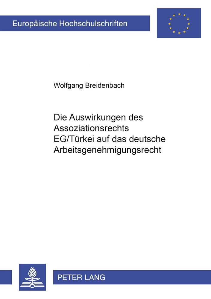 Titel: Die Auswirkungen des Assoziationsrechts EG/Türkei auf das deutsche Arbeitsgenehmigungsrecht