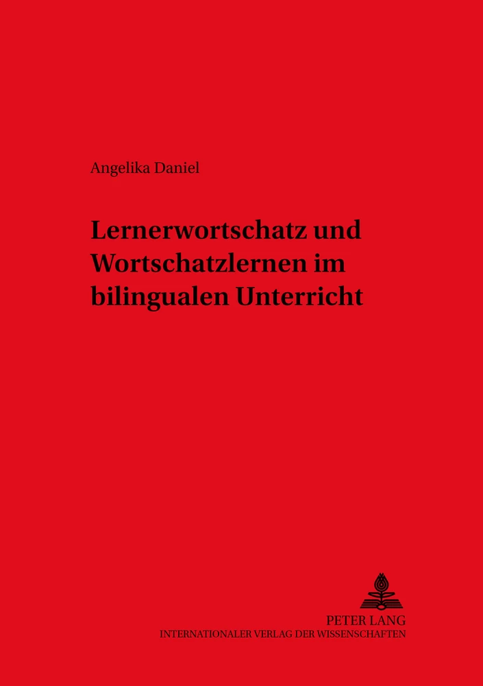 Titel: Lernerwortschatz und Wortschatzlernen im bilingualen Unterricht