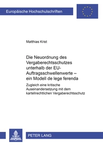 Title: Die Neuordnung des Vergaberechtsschutzes unterhalb der EU-Auftragsschwellenwerte – ein Modell de lege ferenda
