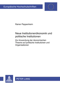 Titel: Neue Institutionenökonomik und politische Institutionen