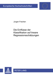 Title: Die Einflüsse der Klassifikation auf lineare Regressionsschätzungen