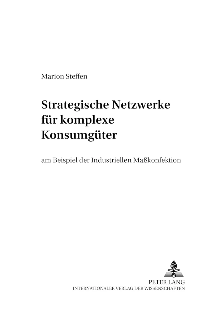 Titel: Strategische Netzwerke für komplexe Konsumgüter am Beispiel der Industriellen Maßkonfektion