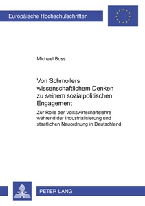Titel: Von Schmollers wissenschaftlichem Denken zu seinem sozialpolitischen Engagement