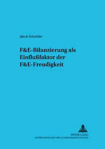 Titel: F&E-Bilanzierung als Einflußfaktor der F&E-Freudigkeit