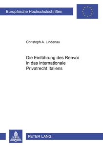 Title: Die Einführung des Renvoi in das internationale Privatrecht Italiens