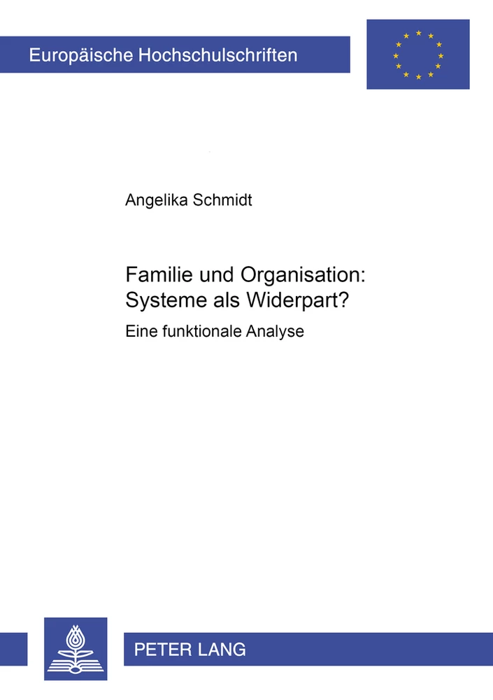 Titel: Familie und Organisation: Systeme als Widerpart?