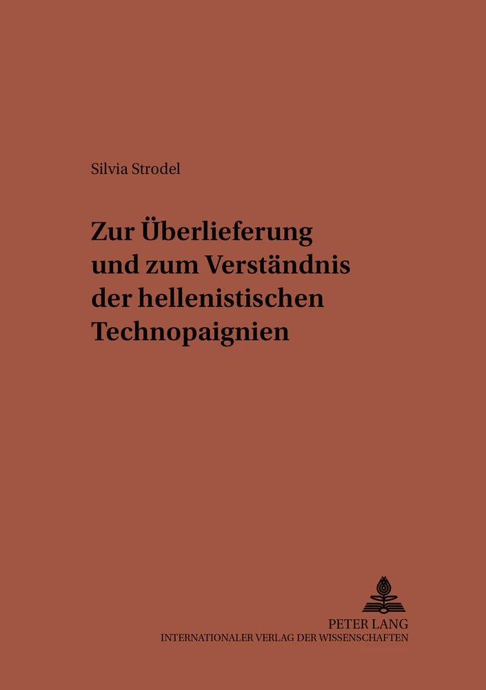 Titel: Zur Überlieferung und zum Verständnis der hellenistischen Technopaignien