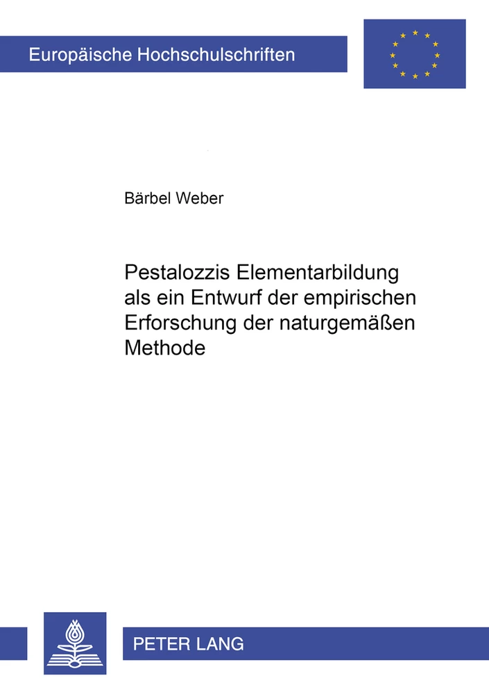 Titel: Pestalozzis Elementarbildung als ein Entwurf der empirischen Erforschung der naturgemäßen Methode
