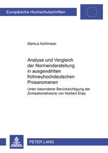 Titel: Analyse und Vergleich der Normendarstellung in ausgewählten frühneuhochdeutschen Prosaromanen