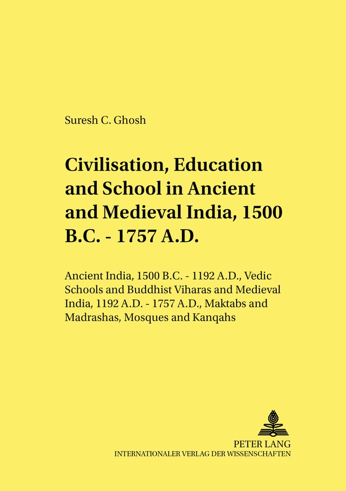 Title: Civilisation, Education and School in Ancient and Medieval India, 1500 B.C. - 1757 A.D.