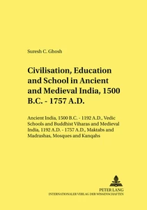 Title: Civilisation, Education and School in Ancient and Medieval India, 1500 B.C. - 1757 A.D.