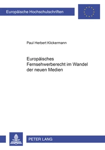 Title: Europäisches Fernsehwerberecht im Wandel der neuen Medien