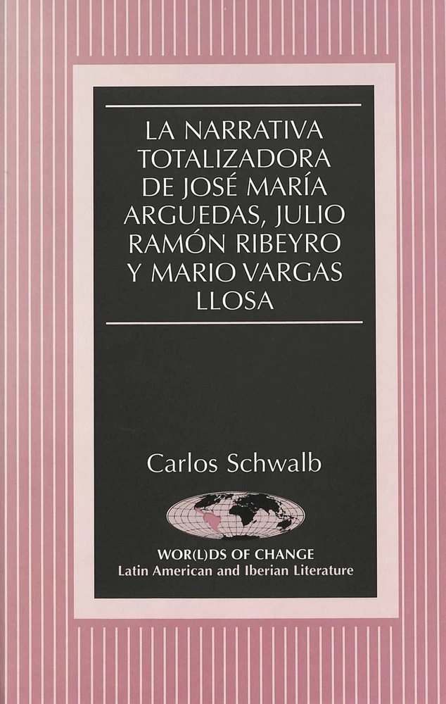 Title: La narrativa totalizadora de José María Arguedas, Julio Ramón Ribeyro y Mario Vargas Llosa