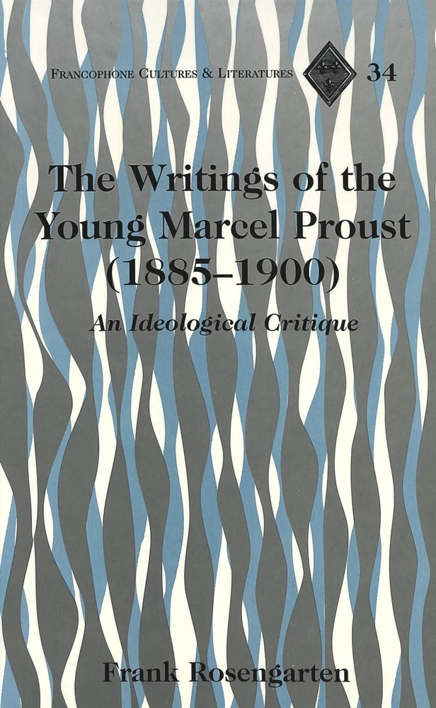 Title: The Writings of the Young Marcel Proust (1885-1900)