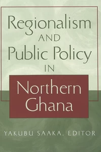 Title: Regionalism and Public Policy in Northern Ghana
