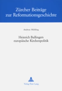 Title: Heinrich Bullingers europäische Kirchenpolitik