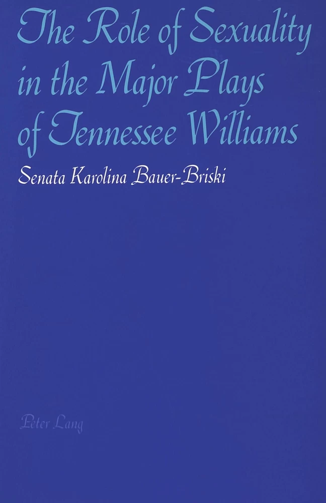 Title: The Role of Sexuality in the Major Plays of Tennessee Williams