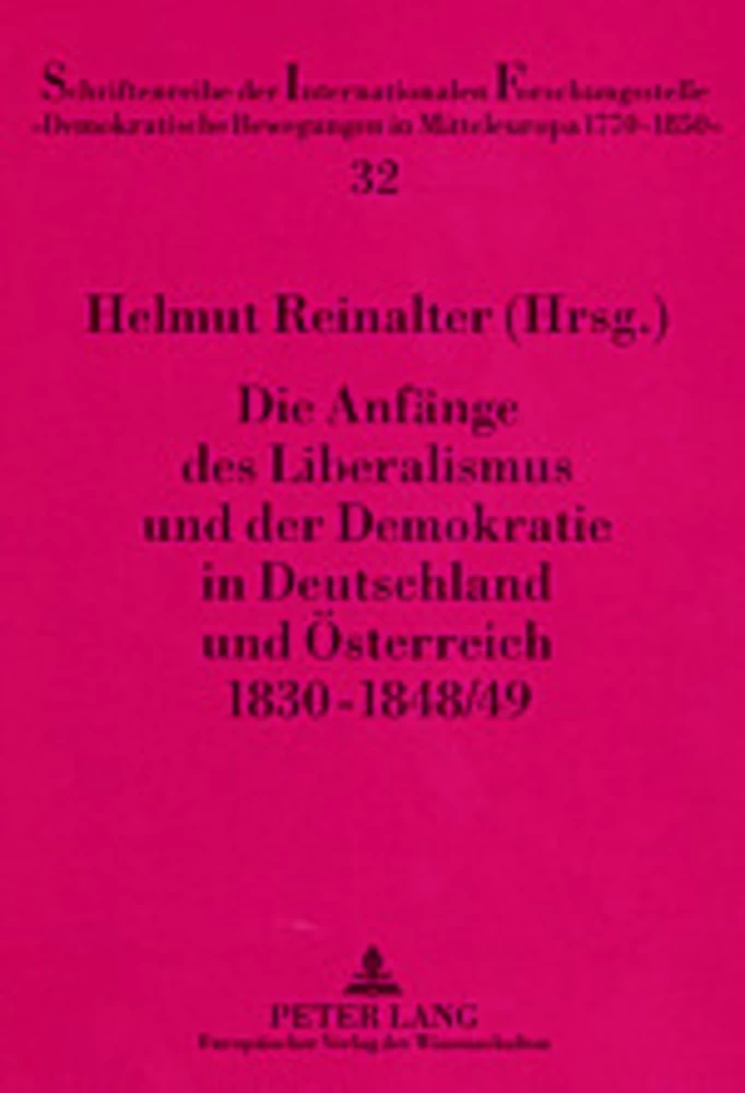 Titel: Die Anfänge des Liberalismus und der Demokratie in Deutschland und Österreich 1830-1848/49