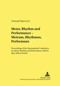 Title: Meter, Rhythm and Performance – Metrum, Rhythmus, Performanz