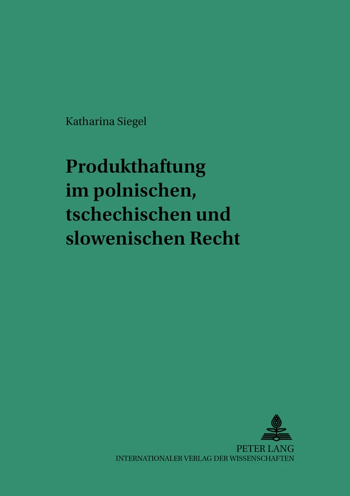 Titel: Produkthaftung im polnischen, tschechischen und slowenischen Recht