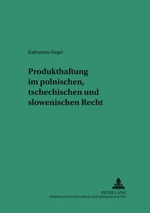 Titel: Produkthaftung im polnischen, tschechischen und slowenischen Recht